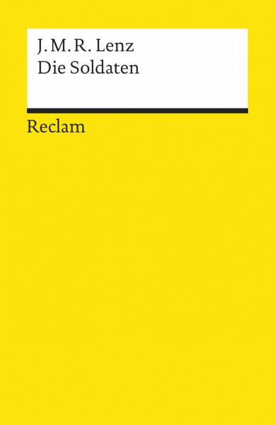 Die Soldaten. Eine Komödie: Textausgabe mit Anmerkungen/Worterklärungen und Nachwort – Lenz, J. M. R. – Deutsch-Lektüre, Deutsche Klassiker der Literatur – 5899 (Reclams Universal-Bibliothek)