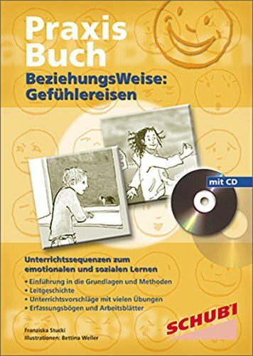 Praxisbuch Beziehungsweise / BeziehungsWeise: Gefühlereisen (mit CD): Praxisbuch