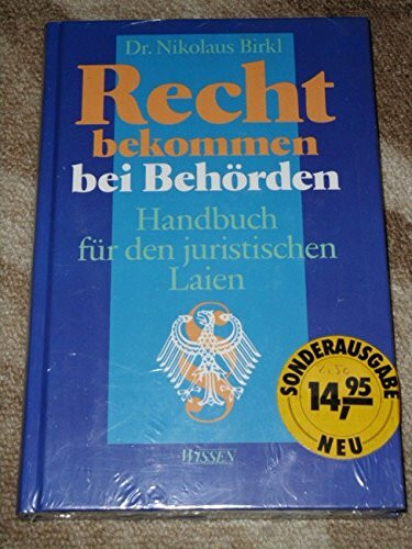 Recht bekommen bei Behörden. Handbuch für den juristischen Laien