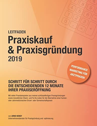 Praxiskauf & Praxisgründung 2019: Schritt für Schritt durch die entscheidenden 12 Monate Ihrer Praxiseröffnung