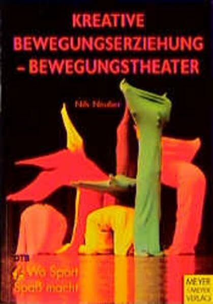 Kreative Bewegungserziehung - Bewegungstheater (Wo Sport Spaß macht)