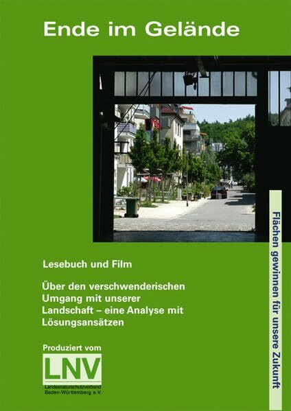 Ende im Gelände: Flächen gewinnen für unsere Zukunft - Lesebuch: Flächen gewinnen für unsere Zukunft, Lesebuch mit wertvollen Hintergrundinformationen