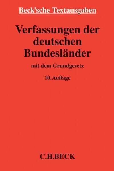 Verfassungen der deutschen Bundesländer: mit dem Grundgesetz - Rechtsstand: 1. März 2014 (Beck'sche Textausgaben) Verfassungen der deutschen Bundesländer: mit dem Grundgesetz - Rechtsstand: 1. März 2014 (Beck'sche Textausgaben)