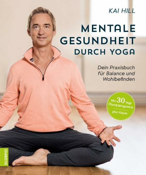 Mentale Gesundheit durch Yoga: Dein Praxisbuch für Balance und Wohlbefinden