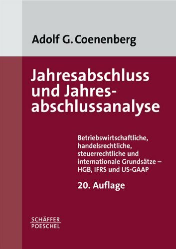 Jahresabschluss und Jahresabschlussanalyse: Betriebswirtschaftliche, handelsrechtliche, steuerrechtliche und internationale Grundsätze - HGB, IFRS und US-GAAP