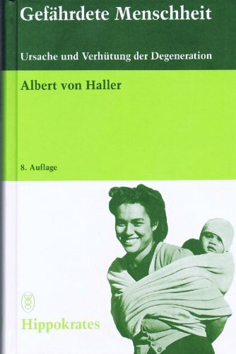 Gefährdete Menschheit. Ursache und Verhütung der Degeneration