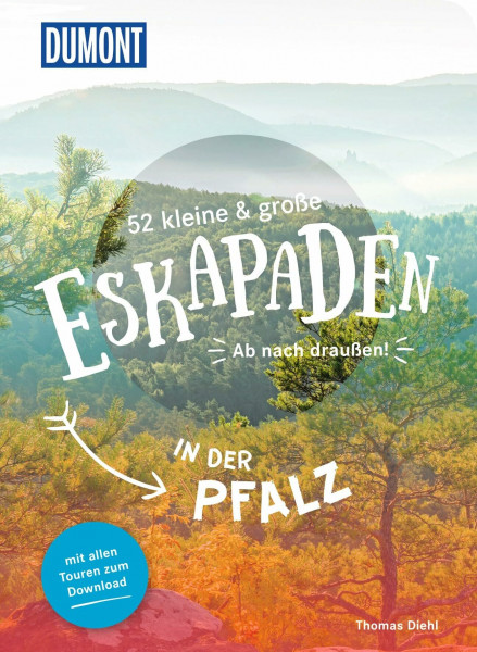 52 kleine & große Eskapaden in der Pfalz: Ab nach draußen! (DUMONT Eskapaden)