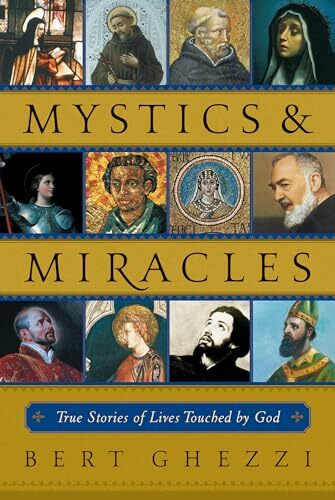 Loyola Pr Mystics & Miracles, True Stories Of Lives Touched By God