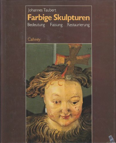 Farbige Skulpturen: Bedeutung Fassung Restaurierung