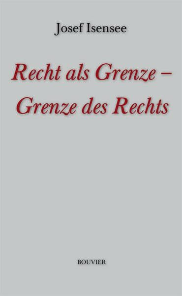 Recht als Grenze - Grenze des Rechts: Texte 1979 - 2009