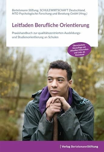 Leitfaden Berufliche Orientierung: Praxishandbuch zur qualitätszentrierten Ausbildungs- und Studienorientierung an Schulen