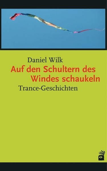 Auf den Schultern des Windes schaukeln: Trance-Geschichten