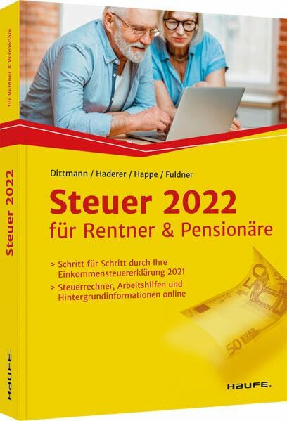 Steuer 2022 für Rentner und Pensionäre: Schritt für Schritt durch Ihre Steuererklärung 2021 (Haufe Steuerratgeber)
