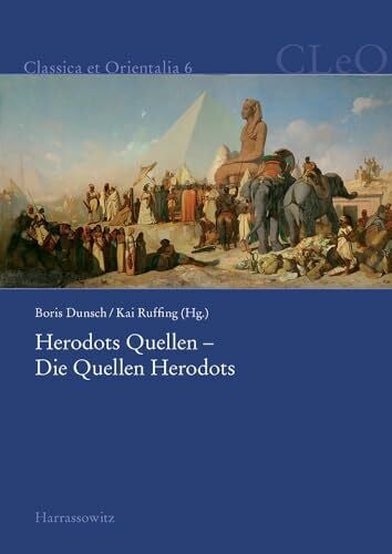 Herodots Quellen - Die Quellen Herodots (Classica et Orientalia, Band 6)