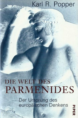 Die Welt des Parmenides: Der Ursprung des europäischen Denkens