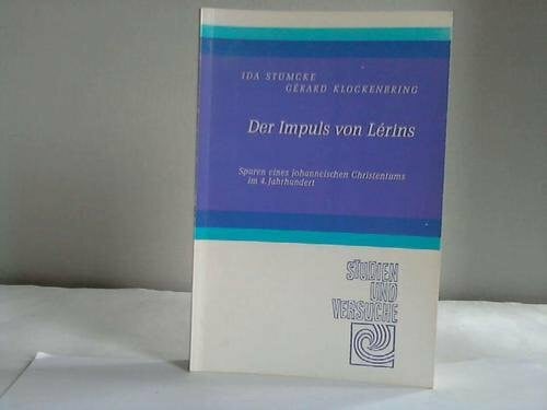 Der Impuls von Lérins. Spuren eines johanneischen Christentums im 4.Jahrhundert