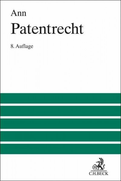 Patentrecht: Lehrbuch zum deutschen und europäischen Patentrecht und Gebrauchsmusterrecht (Großes Lehrbuch)
