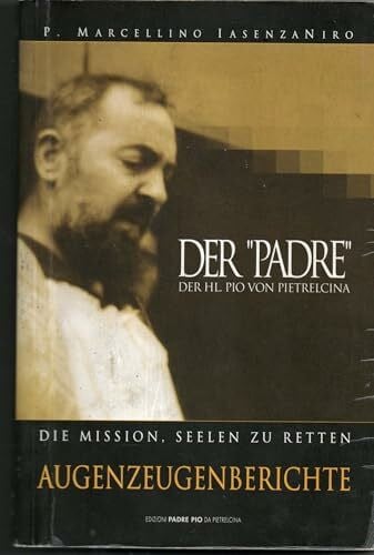 Der Padre der Hl. Pio von Pietrelcina. Die Mission, Seelen Eu Retten