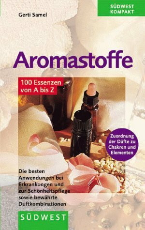 Aromastoffe (100 Essenzen von A bis Z)