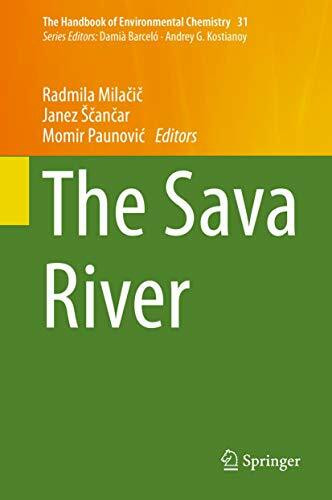 The Sava River (The Handbook of Environmental Chemistry, 31, Band 31)
