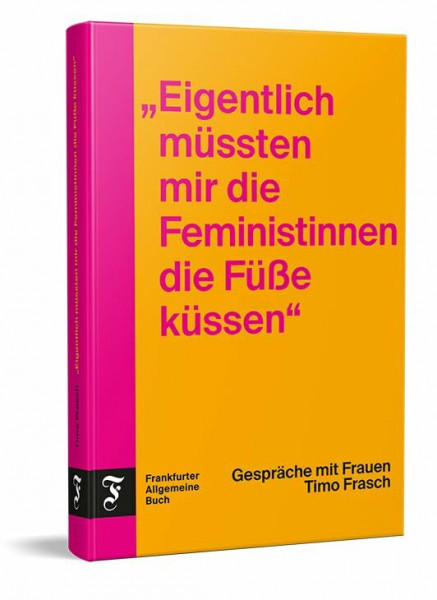 "Eigentlich müssten mir die Feministinnen die Füße küssen": Gespräche mit Frauen | 20 spannende Interviews u.a. mit Alice Schwarzer, Samira El Ouassil, Elke Heidenreich und Sophia Thomalla