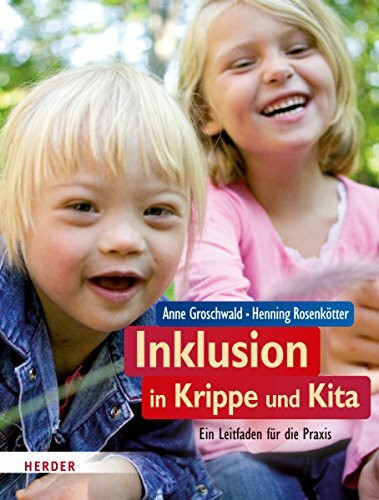 Inklusion in Krippe und Kita: Ein Leitfaden für die Praxis