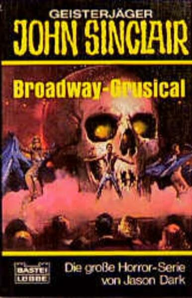 Broadway-Grusical (John Sinclair. Bastei Lübbe Taschenbücher)