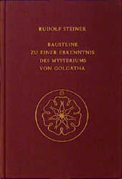 Bausteine zu einer Erkenntnis des Mysteriums von Golgatha: Kosmische und menschliche Metamorphose. Siebzehn Vorträge, Berlin 1917 (Rudolf Steiner Gesamtausgabe: Schriften und Vorträge)