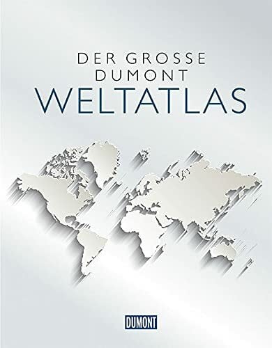 Der Große DuMont Weltatlas (DuMont Weltatlanten)