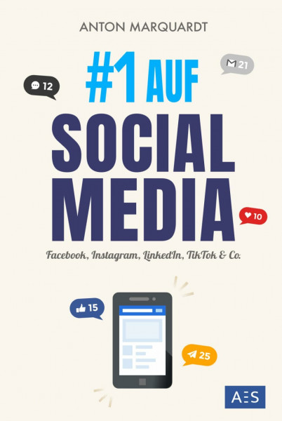 #1 AUF SOCIAL MEDIA: Die Social Media Marketing Anleitung für mehr Reichweite, Kunden und Umsatz (auf Facebook, Instagram, LinkedIn, TikTok & Co.)