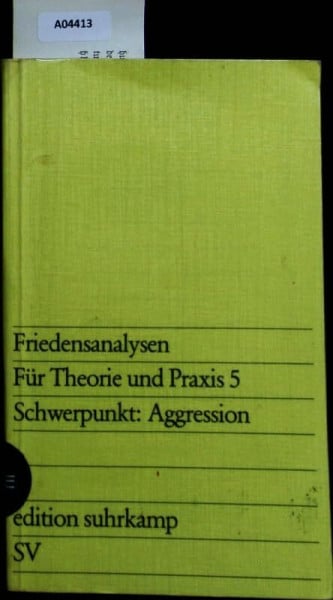 Friedensanalysen. Für Theorie und Praxis V. Schwerpunkt: Aggression