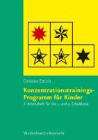 Konzentrationstrainings-Programm für Kinder II, 1. und 2. Schulklasse. Arbeitsheft