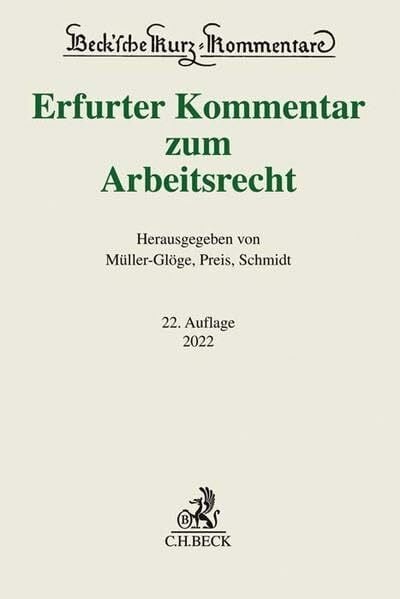 Erfurter Kommentar zum Arbeitsrecht (Beck'sche Kurz-Kommentare, Band 51)