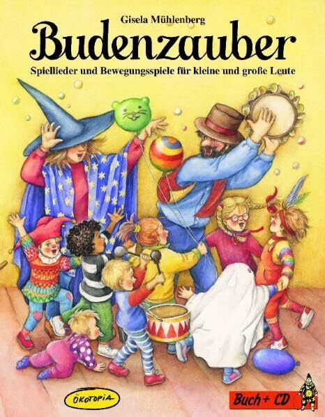 Budenzauber: Spiellieder und Bewegungsspiele für kleine und große Leute (Praxisbücher für den pädagogischen Alltag)