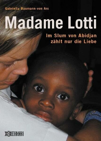 Madame Lotti: Im Slum von Abidjan zählt nur die Liebe