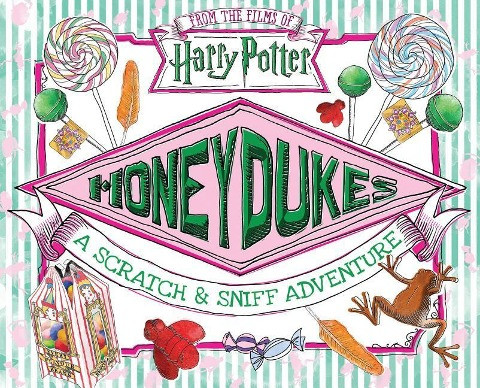 Honeydukes: A Scratch & Sniff Adventure