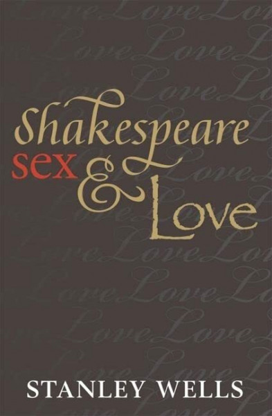 Shakespeare, Sex, & Love