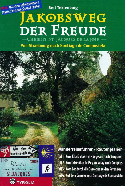 Jakobsweg der Freude: Von Strassburg nach Santiago de Compostela