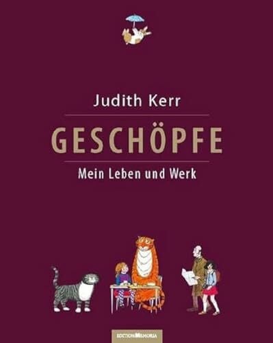 Geschöpfe: Mein Leben und Werk: Das Buch erscheint anlässlich des 95.Geburtstags von Judith Kerr am 14.Juni
