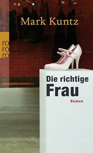 Die richtige Frau: Roman