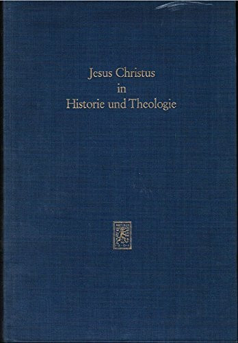 Jesus Christus in Historie und Theologie. Neutestamentliche Festschrift für Hans Conzelmann zum 60. Geburtstag