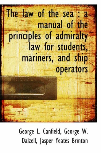 The law of the sea : a manual of the principles of admiralty law for students, mariners, and ship op