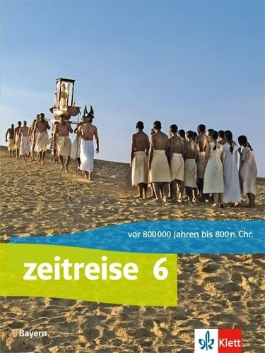 Zeitreise. Schülerbuch Klasse 6. Ausgabe Bayern Realschule ab 2017