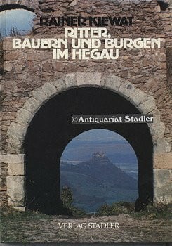 Ritter, Bauern und Burgen im Hegau. Eine Chronik