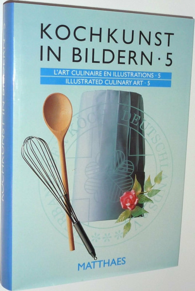 Kochkunst in Bildern. Die goldenen Plattenbücher der Internationalen Kochkunst-Ausstellungen 1996, 2000, 2004 und 2008. Dt. /Engl. /Franz.: Kochkunst in Bildern, Bd.5, 1996
