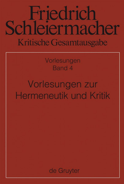 Vorlesungen zur Hermeneutik und Kritik (Kritische Gesamtausgabe)