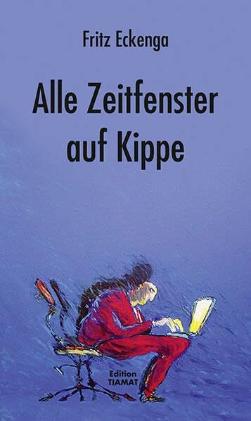 Alle Zeitfenster auf Kippe: Geschichten und Gedichte aus der angewandten Wirklichkeit. Deutsche Erstausgabe