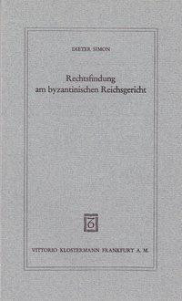 Rechtsfindung am byzantinischen Reichsgericht