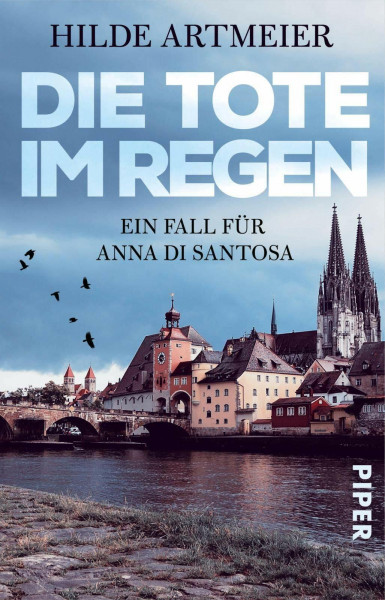 Die Tote im Regen (Anna-di-Santosa-Reihe 1): Ein Fall für Anna di Santosa