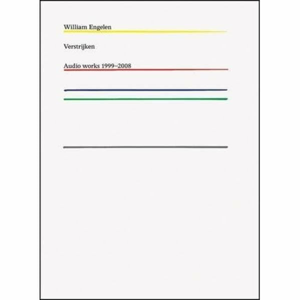 Verlag f. mod. Kunst William Engelen. Verstrijken, Audio Works 1999-2008